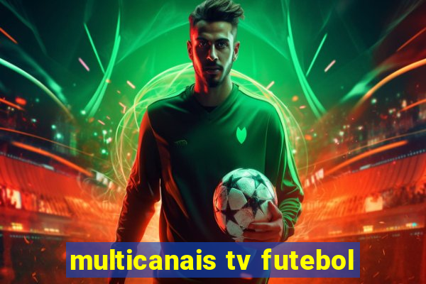 multicanais tv futebol